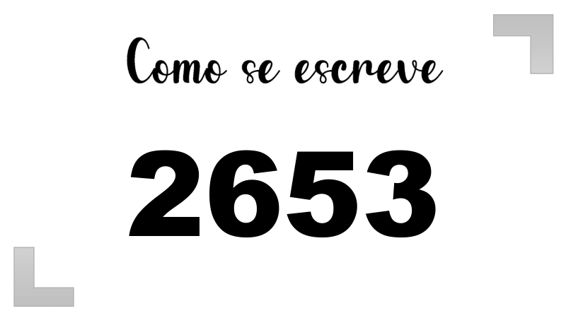 2653 por extenso: dois mil seiscentos e cinquenta e três | Letras FF